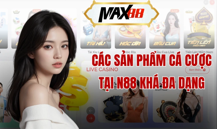 Các sản phẩm cá cược tại n88 khá đa dạng