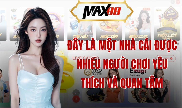 Đây là một nhà cái được nhiều người chơi yêu thích và quan tâm